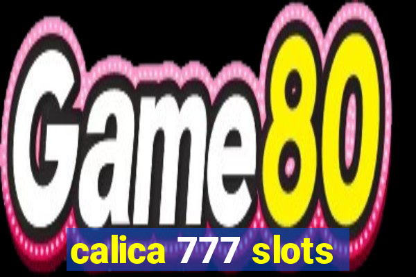 calica 777 slots